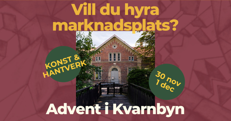 Hyr marknadsplats på Advent i Kvarnbyn!