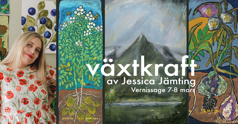 Växtkraft Konstutställning av Jessica Jämting: Vernissage 7-8 Mars på FIXO inramning & Konst