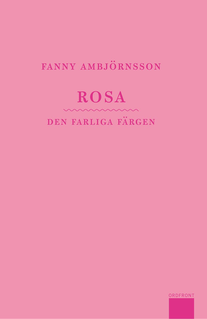 Föreläsning tema FÄRG: Rosa, den farliga färgen / Fanny Ambjörnsson