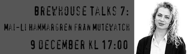 Brewhouse Talks 7: Mutewatch, teknikpionjärer på global expedition