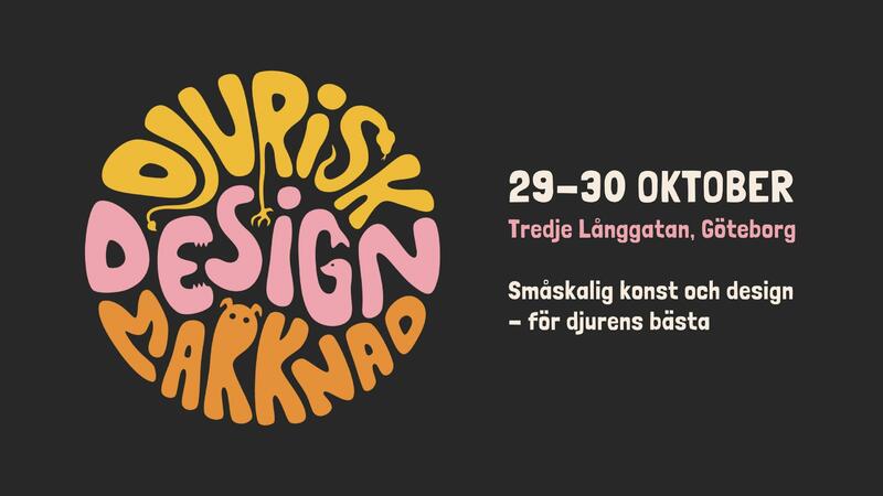 DJURISK DESIGNMARKNAD 29–30 oktober på Tredje Långgatan