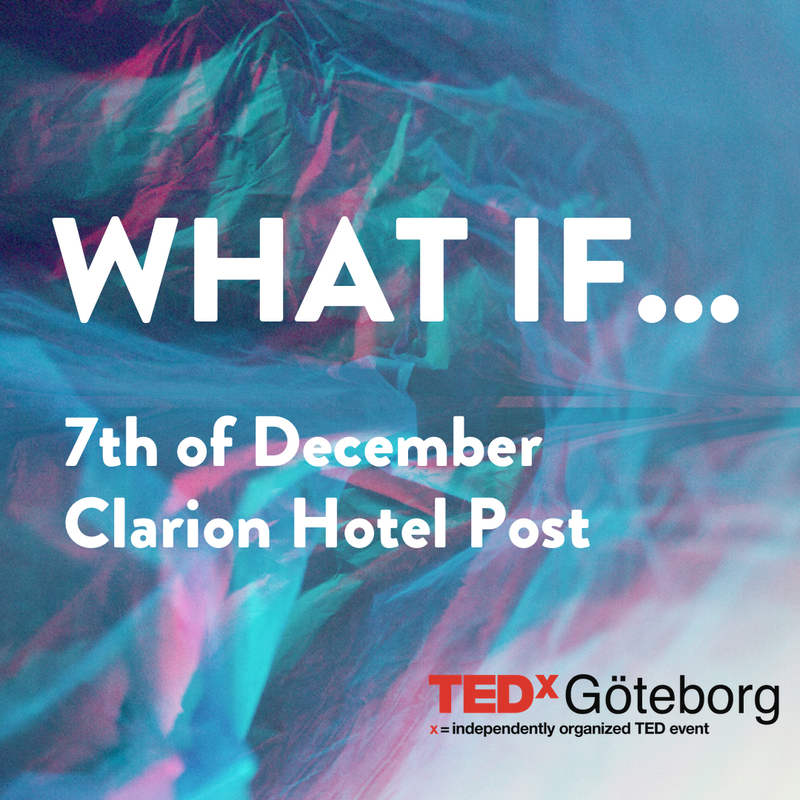 TEDxGöteborg2015 – WHAT IF