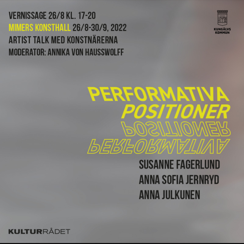 Vernissage och konstnärssamtal ‘Performativa Positioner’ 26 augusti på Mimers Konsthall